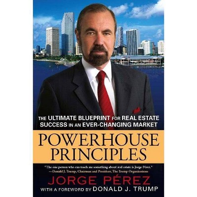 Powerhouse Principles - by  Jorge Perez (Paperback)