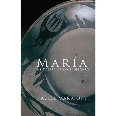 Maria - (Civilization of the American Indian) by  Alice Lee Marriott & Margaret Lefranc (Paperback)