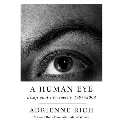 A Human Eye - by  Adrienne Rich (Paperback)