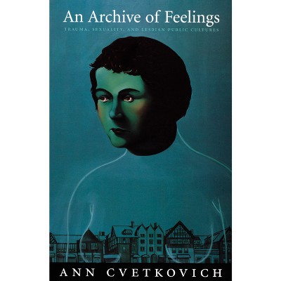 An Archive of Feelings - (Series Q) by  Ann Cvetkovich (Paperback)