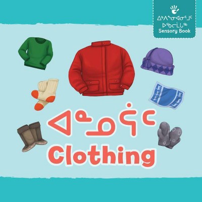 Clothing - (Arvaaq Books) by  Inhabit Education (Board Book)