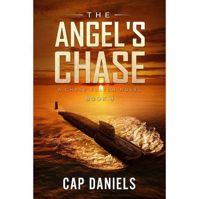 The Angel's Chase - (Chase Fulton Novels) by  Cap Daniels (Paperback)