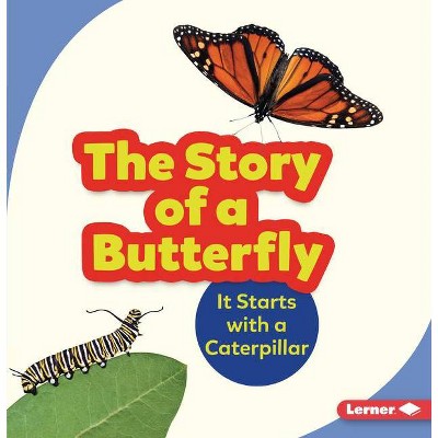 The Story of a Butterfly - (Step by Step) by  Shannon Zemlicka (Paperback)