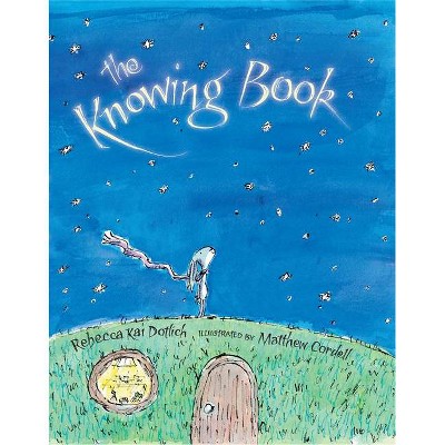 The Knowing Book (Hardcover) by Rebecca Kai Dotlich