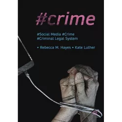 #Crime - (Palgrave Studies in Crime, Media and Culture) by  Rebecca M Hayes & Kate Luther (Paperback)