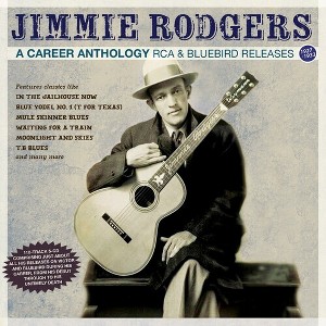 Jimmie Rodgers - A Career Anthology: RCA & Bluebird Releases 1927-33 (CD) - 1 of 1