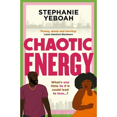 Chaotic Energy - by  Stephanie Yeboah (Paperback)