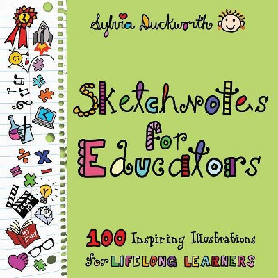 Sketchnotes for Educators - by  Sylvia Duckworth (Paperback)