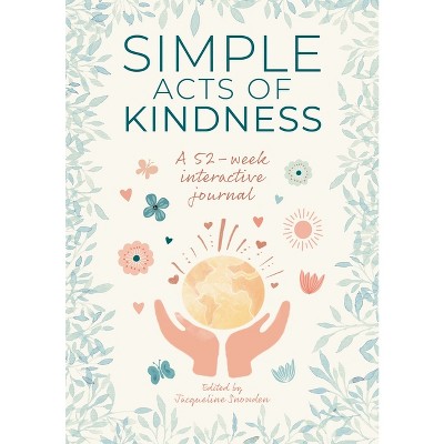 Simple Acts of Kindness - by  Jacqueline Snowden (Hardcover)