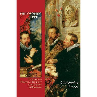Philosophic Pride - by  Christopher Brooke (Hardcover)
