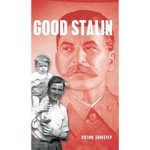 Good Stalin - by  Victor Erofeyev (Hardcover) - 1 of 1