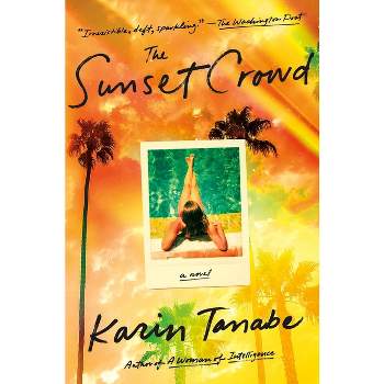 The Sunset Crowd - by Karin Tanabe