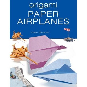 Origami Paper Airplanes - by  Didier Boursin (Paperback) - 1 of 1