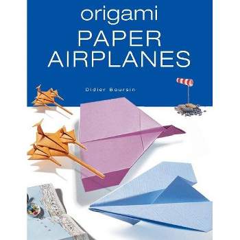 Origami Paper Airplanes - by  Didier Boursin (Paperback)