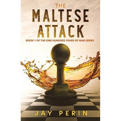 The Maltese Attack - (One Hundred Years of War) by  Jay Perin (Paperback)