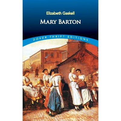 Mary Barton - (Dover Thrift Editions) by  Elizabeth Cleghorn Gaskell (Paperback)