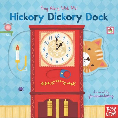 Hickory Dickory Dock - (Sing Along with Me!) by  Nosy Crow (Board Book)