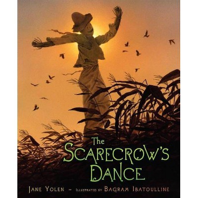 The Scarecrow's Dance - by  Jane Yolen (Hardcover)