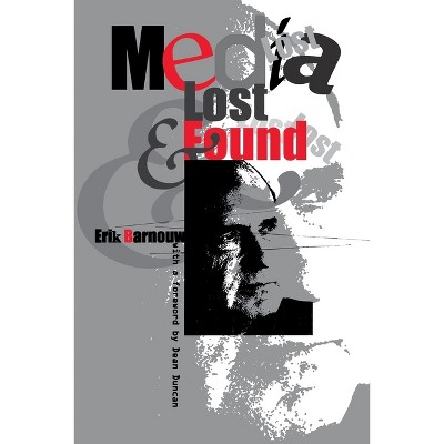 Media Lost and Found - (Communications and Media Studies) by  Erik Barnouw (Hardcover)