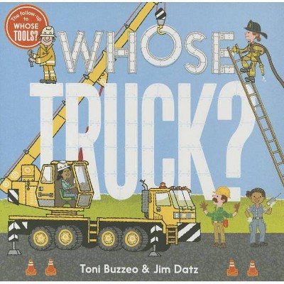 Whose Truck? ( Whose Tools?) by Toni Buzzeo (Board Book)