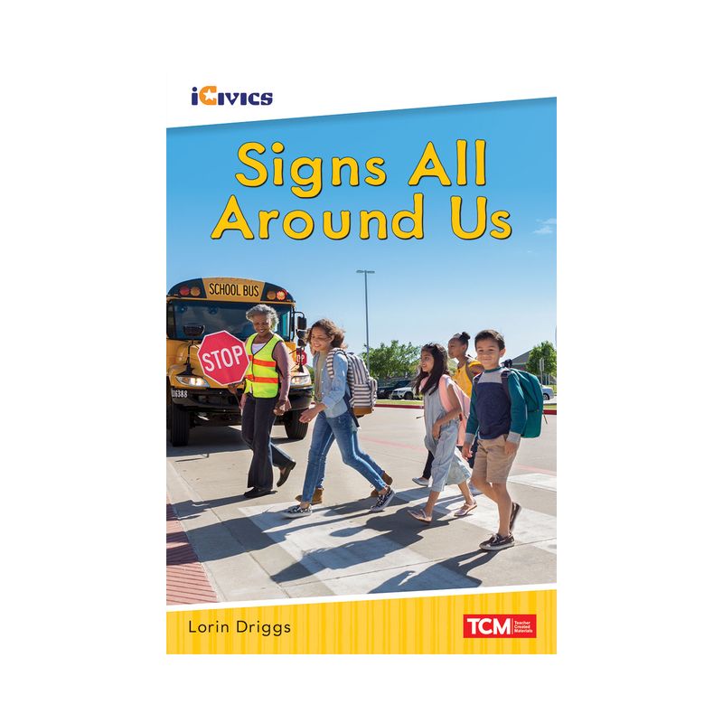 Signs All Around Us - (Icivics) by  Lorin Driggs (Paperback), 1 of 2