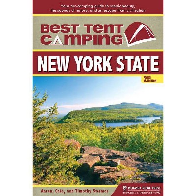 Best Tent Camping - 2nd Edition by  Catharine Starmer & Aaron Starmer & Tim Starmer (Paperback)