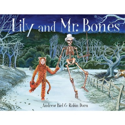 Lily and Mr. Bones - by  Andrew Biel (Hardcover)