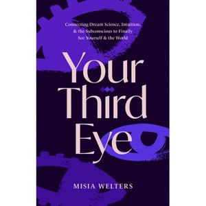 Your Third Eye - by  Misia Welters (Paperback) - 1 of 1
