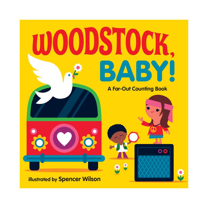 Woodstock, Baby! : A Far-out Counting Book - BRDBK (Hardcover) - by Spencer Wilson, 1 of 2