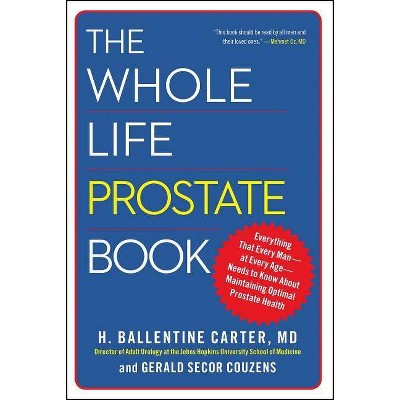 The Whole Life Prostate Book - by  H Ballentine Carter & Gerald Secor Couzens (Paperback)