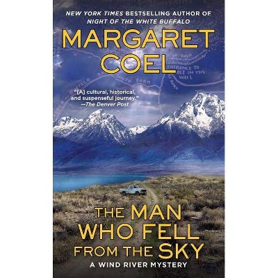 The Man Who Fell from the Sky - (Wind River Mystery) by  Margaret Coel (Paperback)