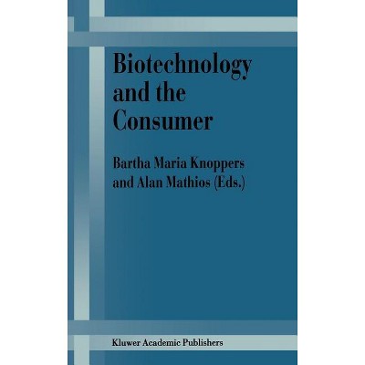 Biotechnology and the Consumer - by  B M Knoppers & Alan Mathios (Hardcover)