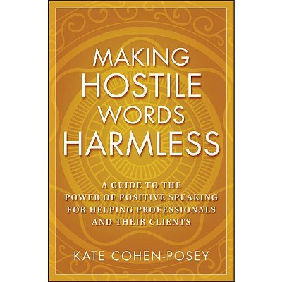 Making Hostile Words Harmless - by  Kate Cohen-Posey (Paperback)