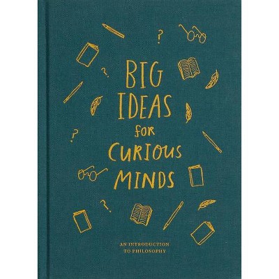 Big Ideas for Curious Minds - by  The School of Life (Hardcover)