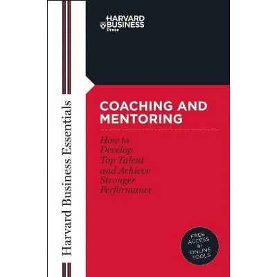 Coaching and Mentoring - (Harvard Business Essentials) (Paperback)