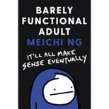 Barely Functional Adult - by Meichi Ng (Hardcover)