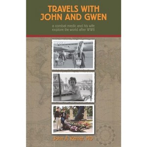 Travels With John And Gwen - by  John a Kerner (Paperback) - 1 of 1