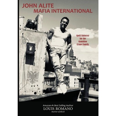 John Alite Mafia International - by  Louis Romano & John Alite (Hardcover)