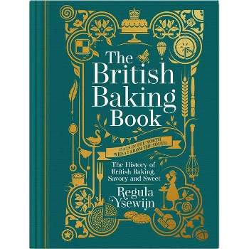 The British Baking Book - by  Regula Ysewijn (Hardcover)