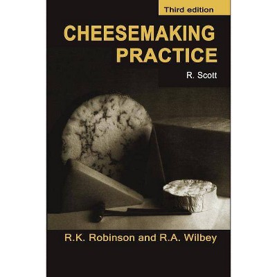 Cheesemaking Practice - 3rd Edition by  R Andrew Wilbey & J E Scott & Richard K Robinson (Paperback)