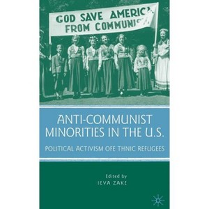 Anti-Communist Minorities in the U.S. - by  I Zake (Hardcover) - 1 of 1
