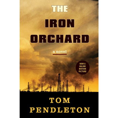 The Iron Orchard - by  Tom Pendleton (Paperback) - image 1 of 1