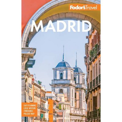 Fodor's Madrid - (Full-Color Travel Guide) by  Fodor's Travel Guides (Paperback)