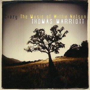 Thomas Marriott - Crazy: The Music Of Willie Nelson (CD) - 1 of 1