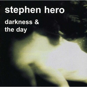 Stephen Hero - Darkness and The Day (CD) - 1 of 1