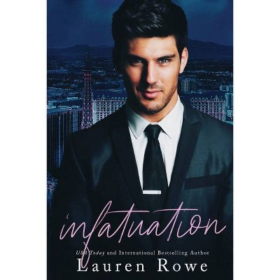 Infatuation - (The Josh & Kat Trilogy) 2nd Edition by  Lauren Rowe (Paperback)