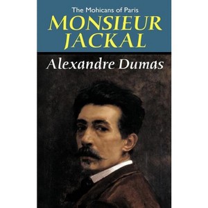 The Mohicans of Paris - by  Alexandre Dumas (Paperback) - 1 of 1