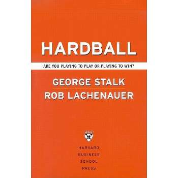 Hardball - by  George Stalk & Rob Lachenauer & John Butman (Hardcover)