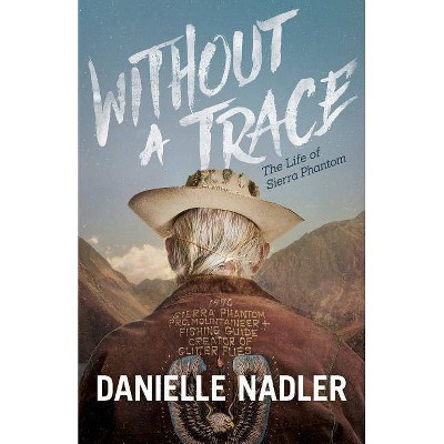 Without a Trace - by  Danielle Nadler (Paperback)