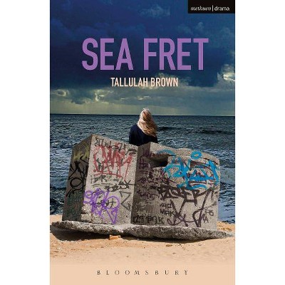 Sea Fret - (Modern Plays) by  Tallulah Brown (Paperback)